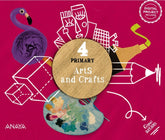 Arts and Crafts 4. Pupil Book | Varios autores | 9788414330906 (Anaya Texto)